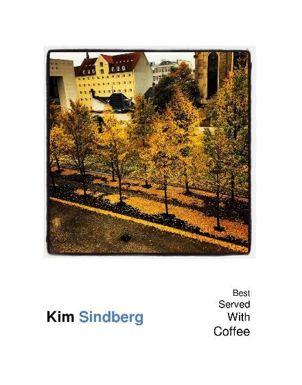 Cover for Kim Sindberg · Best Served With Coffee (Hardcover Book) (2015)