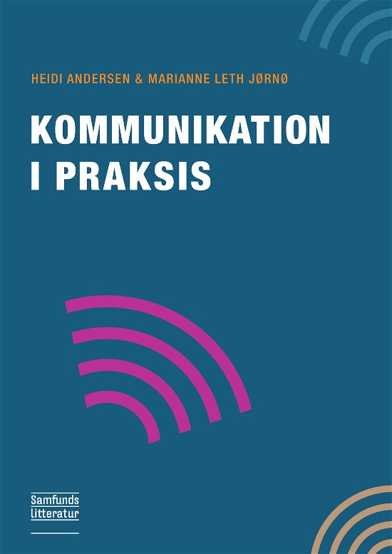 Cover for Heidi Andersen og Marianne Leth Jørnø · Kommunikation i praksis (Sewn Spine Book) [1º edição] (2013)
