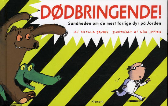 Cover for Nicola Davies · Dødbringende! Sandheden om de mest farlige dyr på Jorden (Bound Book) [1st edition] (2012)