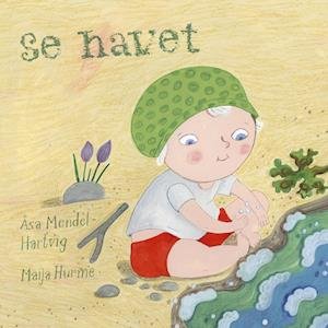 Se havet - Åsa Mendel-Hartvig - Books - Klematis - 9788771393880 - November 8, 2018