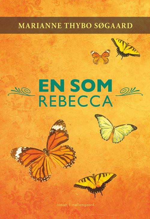 En som Rebecca - Marianne Thybo Søgaard - Bøger - mellemgaard - 9788771900880 - 30. september 2016