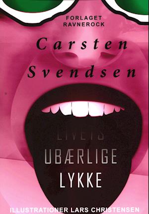 Cover for Carsten Svendsen · Livets ubærlige lykke (Paperback Book) [1st edition] (2020)