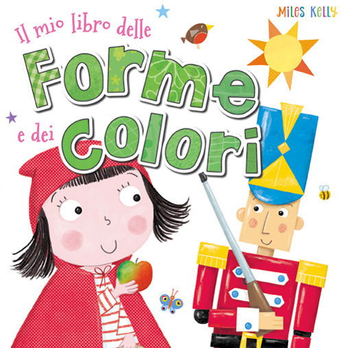 Cover for Miles Kelly · Il Mio Libro Delle Forme E Dei Colori. Ediz. A Colori (Book)