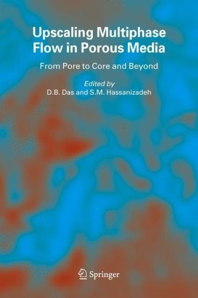Cover for D B Das · Upscaling Multiphase Flow in Porous Media: From Pore to Core and Beyond (Paperback Bog) [Softcover reprint of hardcover 1st ed. 2005 edition] (2010)