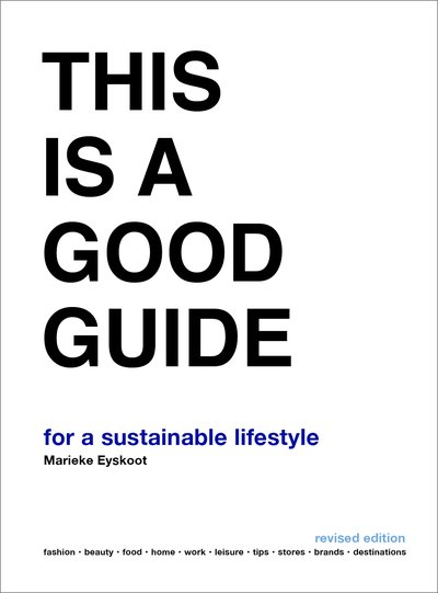 Marieke Eyskoot · This is a Good Guide - for a Sustainable Lifestyle: Revised Edition (Paperback Book) [Revised edition] (2021)