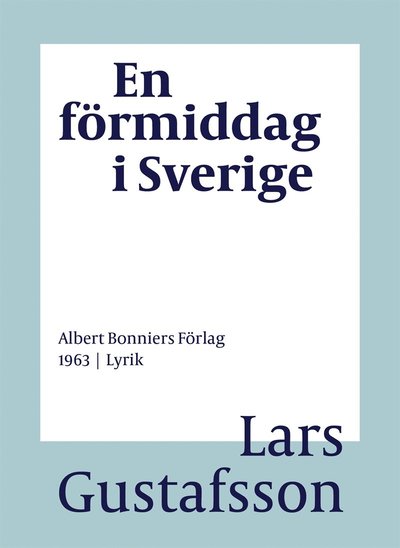 Cover for Lars Gustafsson · En förmiddag i Sverige : dikter (ePUB) (2016)