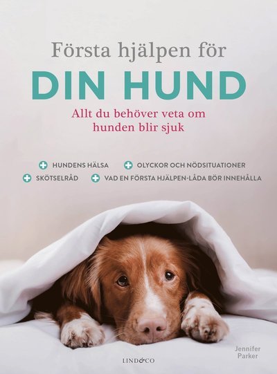 Cover for Jennifer Parker · Första hjälpen för din hund : allt du behöver veta om hunden blir sjuk (Bound Book) (2021)