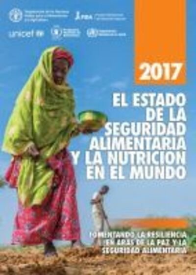 Cover for Food and Agriculture Organization of the United Nations · El estado de la seguridad alimentaria y la nutricion en el mundo 2017: Fomentando la resiliencia en aras de la paz y la seguridad alimentaria (Paperback Book) (2017)