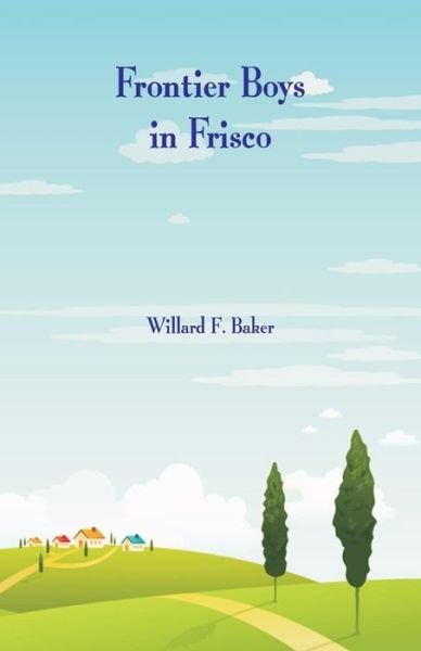Cover for Wyn Roosevelt · Frontier Boys in Frisco (Paperback Book) (2018)