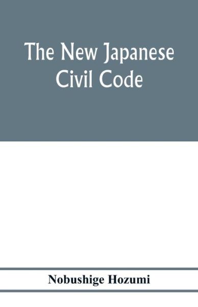 Cover for Nobushige Hozumi · The new Japanese civil code (Paperback Book) (2020)