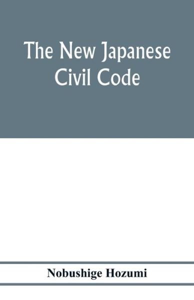 Cover for Nobushige Hozumi · The new Japanese civil code (Taschenbuch) (2020)
