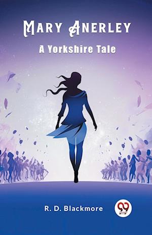 Cover for R D Blackmore · Mary AnerleyA Yorkshire Tale (Edition2024) (Paperback Book) (2024)