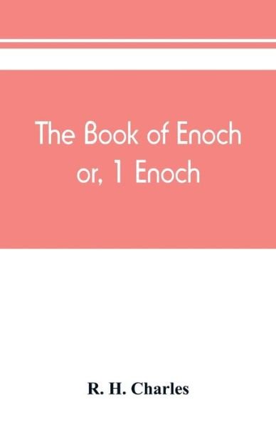 The book of Enoch, or, 1 Enoch - R H Charles - Livros - Alpha Edition - 9789389450880 - 15 de agosto de 2019