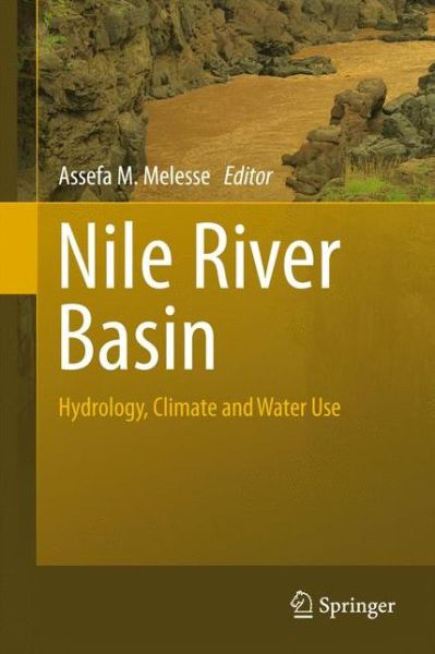 Cover for Assefa M Melesse · Nile River Basin: Hydrology, Climate and Water Use (Hardcover Book) (2011)