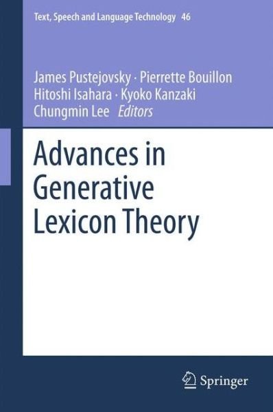 Cover for James Pustejovsky · Advances in Generative Lexicon Theory - Text, Speech and Language Technology (Hardcover Book) [2013 edition] (2012)