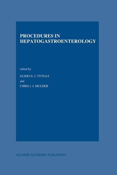 Cover for G N Tytgat · Procedures in Hepatogastroenterology - Developments in Gastroenterology (Pocketbok) [Softcover Reprint of the Original 1st Ed. 1997 edition] (2012)