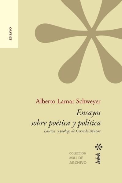 Cover for Alberto Lamar Schweyer · Ensayos sobre poetica y politica. Edicion y prologo de Gerardo Munoz (Taschenbuch) (2018)