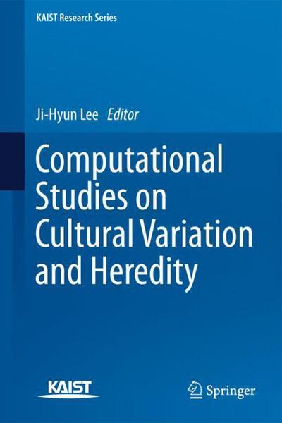 Computational Studies on Cultural Variation and Heredity - - Kirjat - Springer Verlag, Singapore - 9789811081880 - keskiviikko 25. huhtikuuta 2018