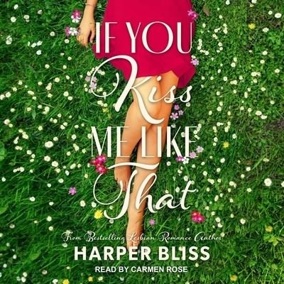 Cover for Harper Bliss · If You Kiss Me Like That (CD) (2020)