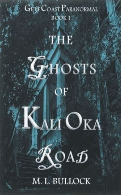 Cover for M L Bullock · The Ghosts of Kali Oka Road (Paperback Bog) (2021)