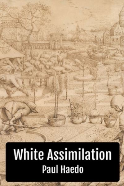 Cover for Paul Haedo · White Assimilation: An Analysis - Standalone Religion, Philosophy, and Politics Books (Taschenbuch) (2021)