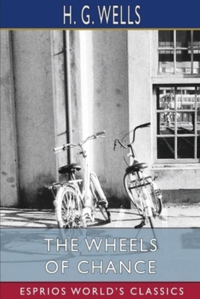 Cover for H G Wells · The Wheels of Chance (Esprios Classics) (Paperback Book) (2024)