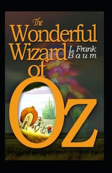 Cover for L Frank Baum · The Wonderful Wizard of Oz by L. Frank Baum (Pocketbok) [Amazon Classics Annotated Original edition] (2022)