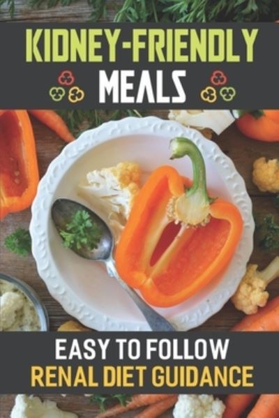 Cover for Wyatt Kubeck · Kidney-Friendly Meals (Pocketbok) (2021)