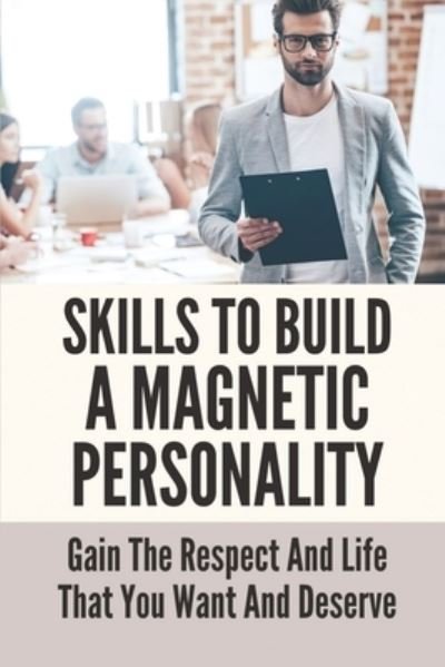 Cover for Gino Knabe · Skills To Build A Magnetic Personality (Paperback Bog) (2021)