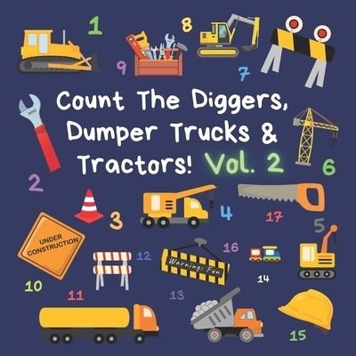 Cover for Ncbusa Publications · Count The Diggers, Dumper Trucks &amp; Tractors! Volume 2: A Fun Activity Book for 2-5 Year Olds (Paperback Book) (2020)