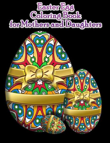 Cover for Chris Bacon · Easter Egg Coloring Book For Mothers And Daughters (Paperback Book) (2020)