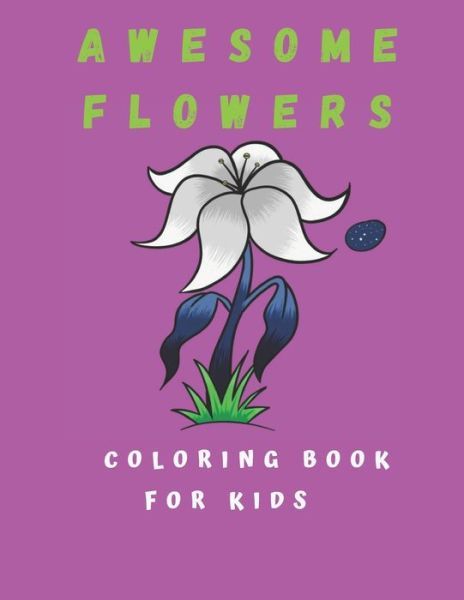 Cover for Katalina Sarah · Awesome Flowers Coloring Book For Kids (Paperback Book) (2020)