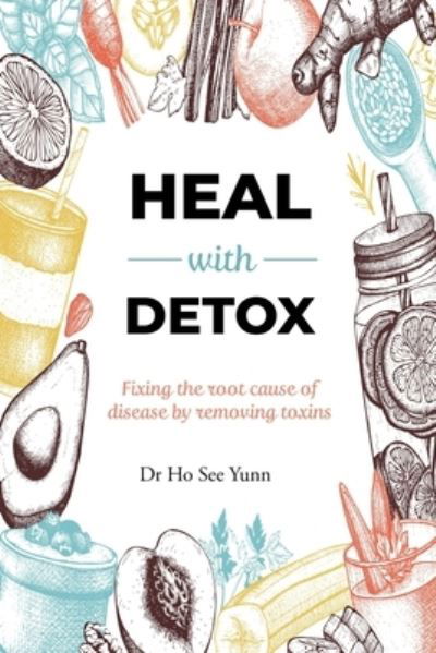 Cover for See Yunn Ho · Heal with Detox (Taschenbuch) (2021)