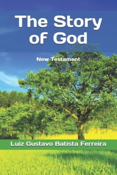 Cover for Luiz Gustavo Batista Ferreira · The Story of God (Paperback Book) (2020)