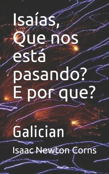 Cover for Isaac Newton Corns · Isaias, Que nos esta pasando? E por que? (Paperback Book) (2020)