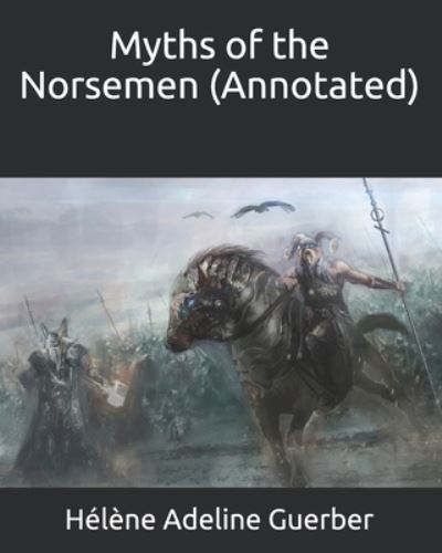 Cover for Helene Adeline Guerber · Myths of the Norsemen (Annotated) (Pocketbok) (2020)