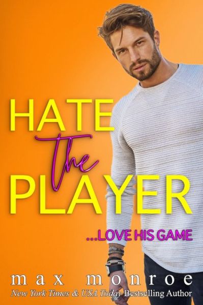 Hate the Player - Max Monroe - Książki - Independently Published - 9798664603880 - 21 lipca 2020