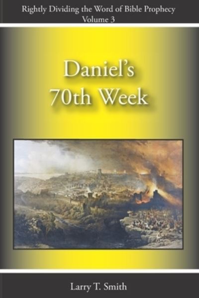 Cover for Larry T Smith · Daniel's 70th Week (Paperback Book) (2020)