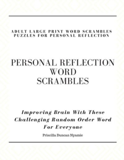 Priscilla Duncan Nyamie · Personal Reflection Word Scrambles - Adult Large Print Word Scrambles Puzzles for Personal Reflection (Pocketbok) (2020)