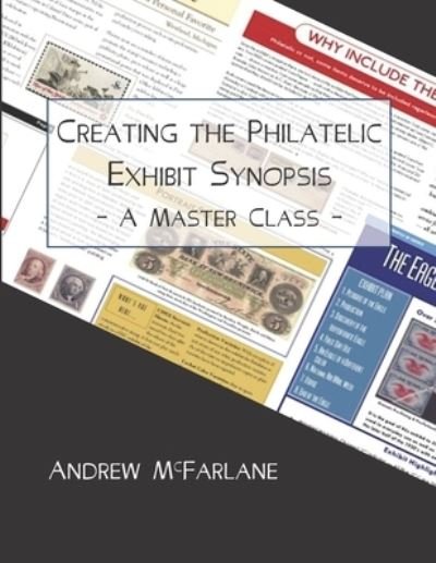 Cover for Andrew McFarlane · Creating the Philatelic Exhibit Synopsis (Paperback Book) (2021)