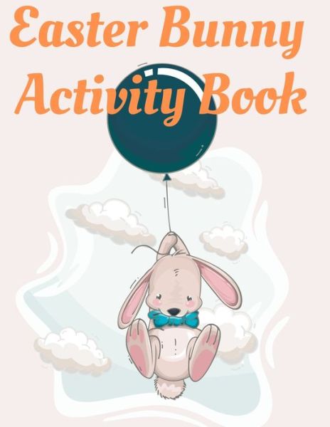 Cover for Cristie Publishing · Easter Bunny Activity Book (Paperback Book) (2021)