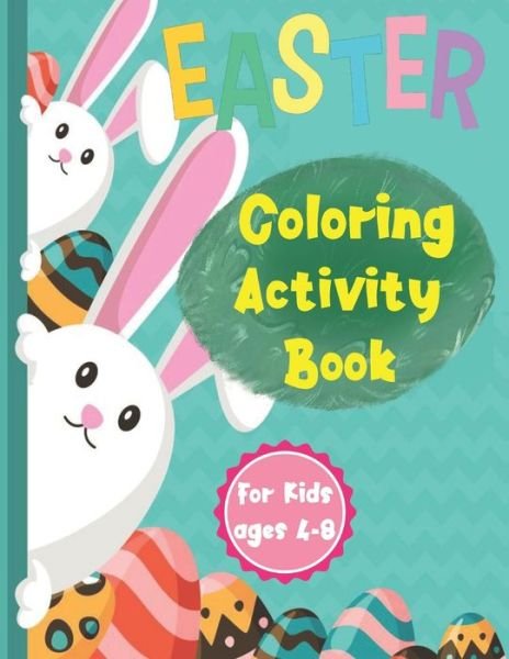Cover for Kally Mayer · Easter Coloring Activity Book ages 4-8: Hours of Easter fun with coloring, word puzzles, mazes, jokes, and more. Makes a perfect basket stuffer. (Paperback Bog) (2021)
