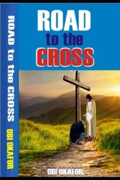 Cover for Obi Okafor · Road to the Cross (Paperback Book) (2021)