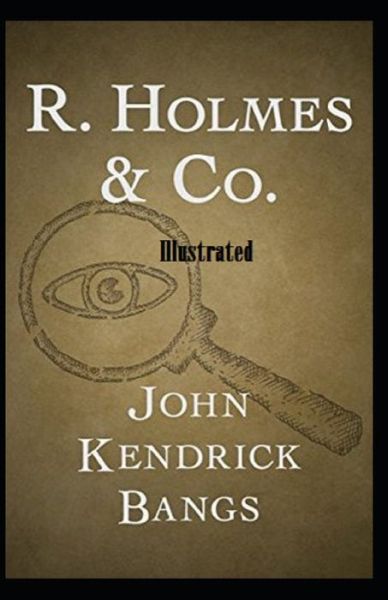 Cover for John Kendrick Bangs · R. Holmes &amp; Co. Illustrated (Paperback Book) (2021)