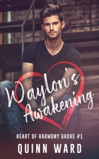 Cover for Quinn Ward · Waylon's Awakening: A Bi-Awakening M/M Romance - Heart of Harmony Grove (Paperback Book) (2022)