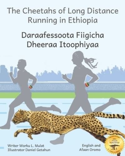 Cover for Ready Set Go Books · The Cheetahs of Long Distance Running: Legendary Ethiopian Athletes in Afaan Oromo and English (Paperback Book) (2022)