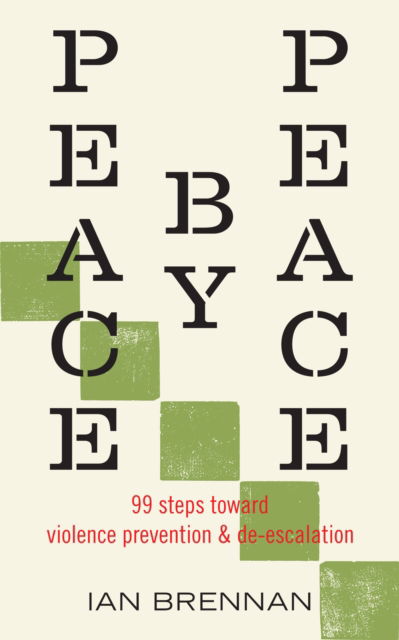 Cover for Ian Brennan · Peace by Peace: 99 Steps Toward Violence Prevention and De-escalation (Paperback Book) (2025)