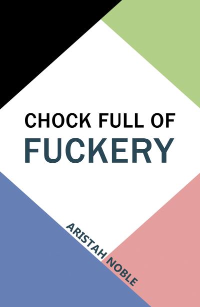 Cover for Aristah Noble · Chock Full of Fuckery (Pocketbok) (2024)