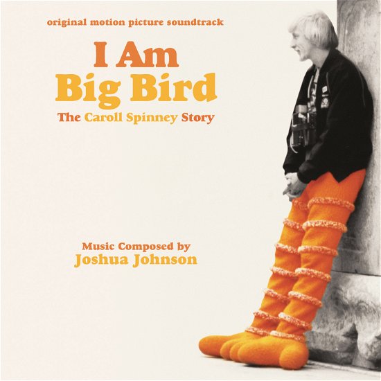 Cover for Original Soundtrack / Joshua Johnson · I Am Big Bird: The Caroll Spinney Story (CD) (2015)