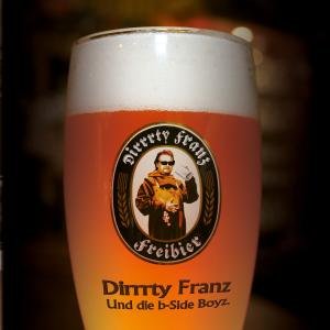 Cover for Dirrrty Franz &amp; Die B-side Boyz · Freibier (CD) (2013)